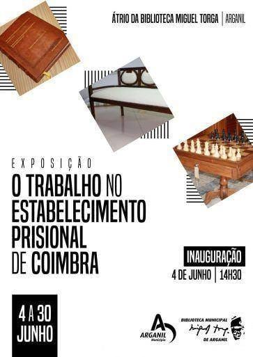 Exposicao O Trabalho no Estabelecimento Prisional de Coimbra