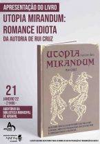 Apresentação do livro “Utopia Mirandum” de Rui Cruz